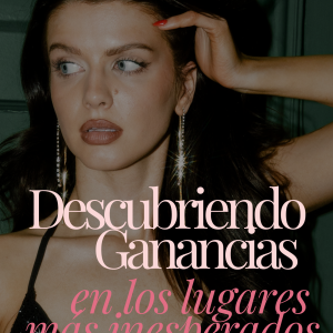 Descubriendo Ganancias  en los lugares más inesperados
