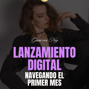 Lanzamiento digital navegando el primer mes